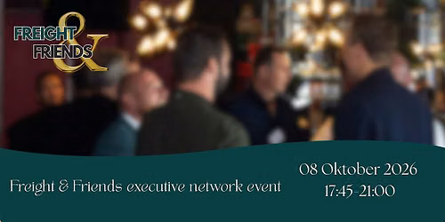 Freight and Friends Executive Event Oktober 2026 in Spijkenisse